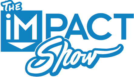 The IMPACT Show with Bob and Nick